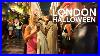 London_Halloween_2025_Soho_Party_Nightlife_Walk_4k_Hot_Girl_Costumes_U0026_Crazy_Vibes_01_pmc